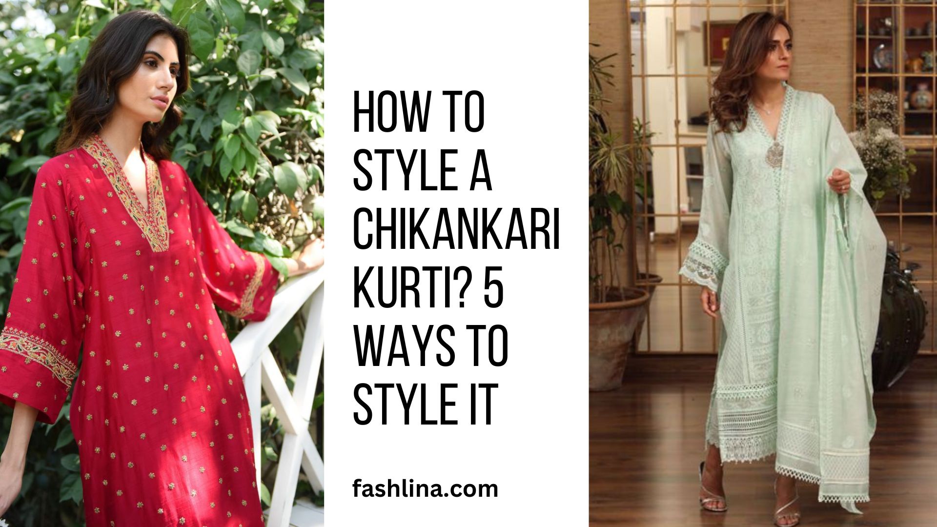 How to style a Chikankari Kurti? 5 Ways to style it 2023 - FashLina